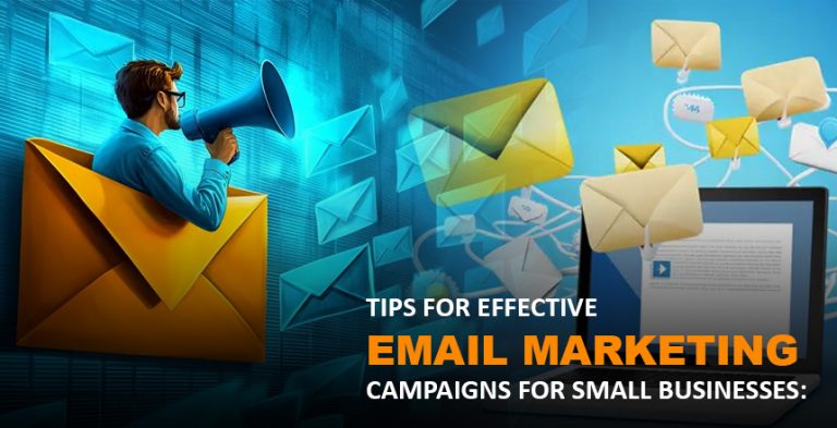 tips for effective email marketing campaigns for small businesses