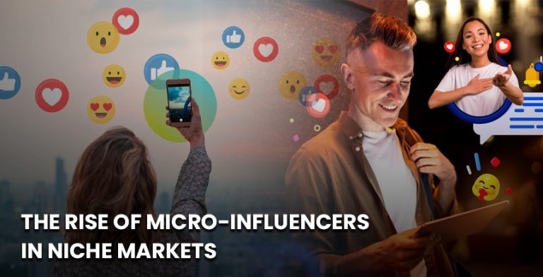 The Rise of Micro-Influencers in Niche Markets